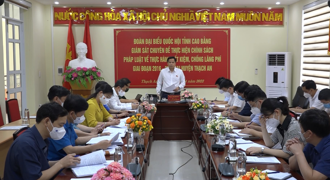 Đoàn ĐBQH tỉnh giám sát chuyên đề thực hiện chính sách pháp luật về thực hành tiết kiệm, chống lãng phí giai đoạn 2016 - 2021 tại huyện Thạch An.